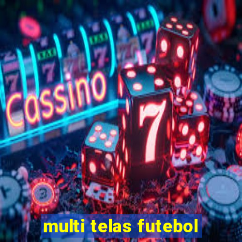 multi telas futebol